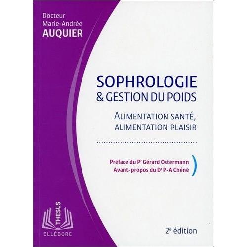Sophrologie & Gestion Du Poids - Alimentation Sant, Alimentation Plaisir   de Auquier Marie-Andre  Format Broch 