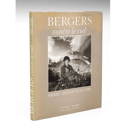 Bergers Contre Le Ciel. Pyrnes Lescun En Vall D'aspe [ Edition Originale - Livre Ddicac Par L'auteur ]   de SORBE, Didier  
