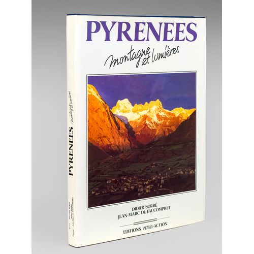 Pyrnes. Montagne Et Lumires [ Edition Originale - Livre Ddicac Par L'auteur ]   de SORBE, Didier  