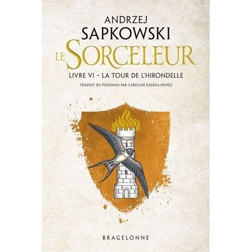 Le Sorceleur Tome 6 - La Tour De L'hirondelle   de Sapkowski Andrzej  Format Beau livre 