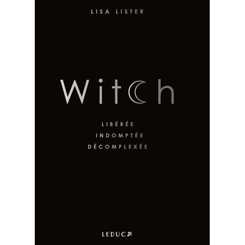 Witch - Libre, Indompte, Dcomplexe    Format Beau livre 