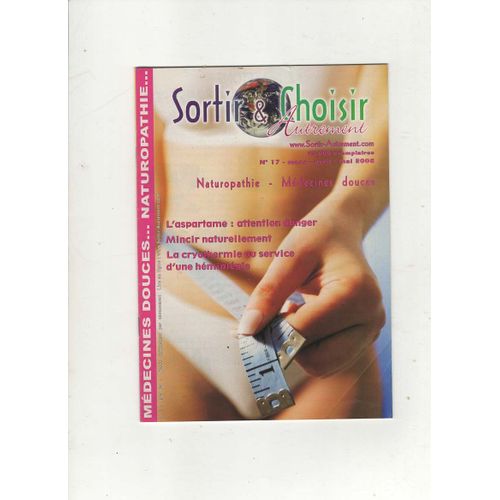Sortir & Choisir Autrement, Naturopathie, Mdecine Douce, L'aspartame, La Cryothermie, Mincir N 17