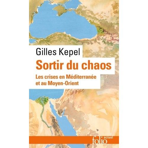 Sortir Du Chaos - Les Crises En Mditerrane Et Au Moyen-Orient    Format Poche 