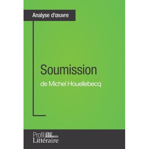 Soumission De Michel Houellebecq (Analyse Approfondie)  