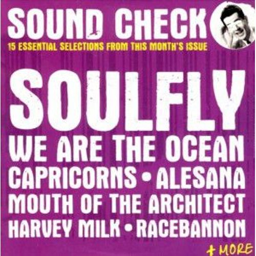 Sound Check N112 [15 Essential Selections From This Month's Issue / Rock Sound] - Soulfly / Alesana / We Are The Ocean / Harvey Milk / Capricorns / Mouth Of The Architect / Apse / Rinoa / Racebannon / Disarm / Calabrese / Withered / Fellsilent / The Psyke Project / Vessels