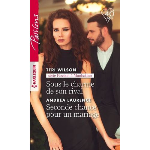 Sous Le Charme De Son Rival - Seconde Chance Pour Un Mariage  