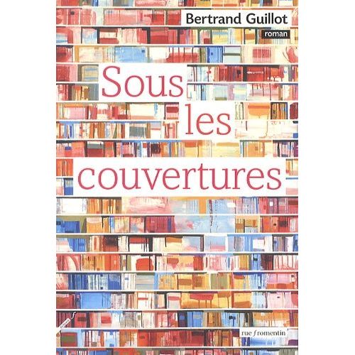 Sous Les Couvertures   de Guillot Bertrand  Format Beau livre 
