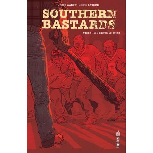 Southern Bastards - Tome 1 - Ici Repose Un Homme  