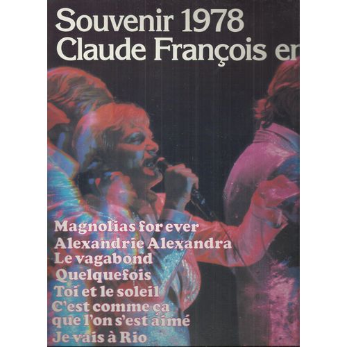 Souvenir 1978 Claude Francois En Public : Comme D'abitude, Reveries, Donna, Magnolias For Ever, J'attendrai, Laisse Une Chance A Notre Amour, Stop Au Nom De L'amour, Le Vagabond, Toi Et Le Soleil, - Claude Franois