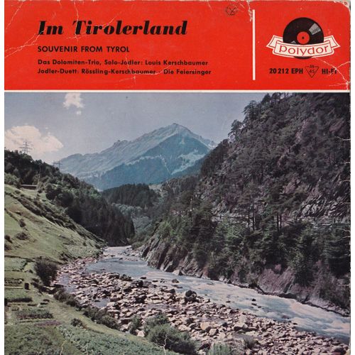 Souvenir From Tyrol - Im Tirolerland Liegt Das Zillertal- Die Jodlerin Von Tirol- Steig''n Mer Auf's Gamsgerbirg' Jodelllied - Das Solomiten Trio  Solo-Jdller Louis Kerchbaumer, Jdler-Duett Rssling-Kesbaumer -Die Feiersinger