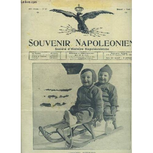 Souvenir Napoleonien N 47 Avril 1952 - Napolon Et La Confdration De L Europe La Voix De Sainte Hlne Par Henry Lachouque - Napolon Et La Grande Arme Aux Invalides - De Quelques Erreurs(...)   de COLLECTIF 