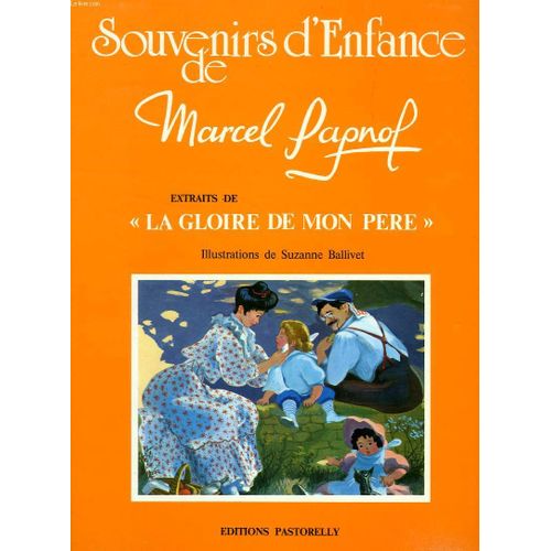 Souvenirs D'enfance De Marcel Pagnol, Extraits De 'la Gloire De Mon Pere'    Format Reli 