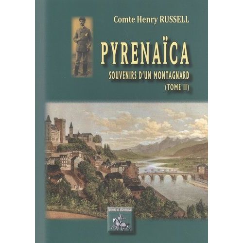 Souvenirs D'un Montagnard - Tome 2, Pyrenaca   de Russell Henry  Format Beau livre 