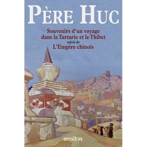 Souvenirs D'un Voyage Dans La Tartarie Et Le Thibet Pendant Les Annes 1844, 1845 Et 1846 - Suivis De L'empire Chinois    Format Beau livre 