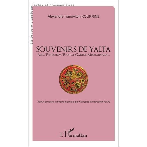 Souvenirs De Yalta - Avec Tchkhov, Tolsto, Garine-Mikhalovski    Format Broch 