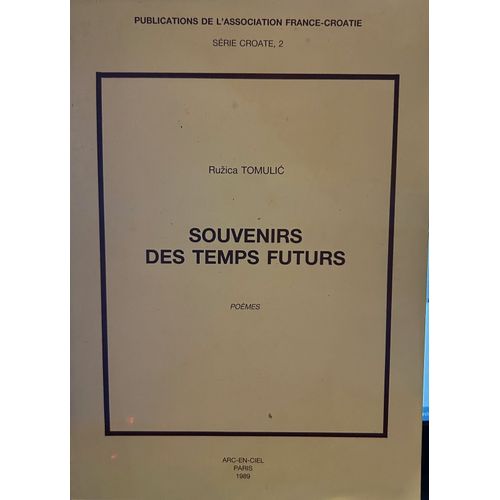 Souvenirs Des Temps Futurs   de RUZICA TOMULIC 