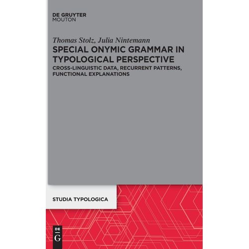 Special Onymic Grammar In Typological Perspective: Cross-Linguistic Data, Recurrent Patterns, Functional Explanations: 34 (Studia Typologica [Sttyp], 34)   de Julia Nintemann  Format Broch 