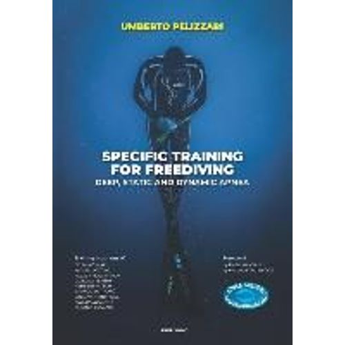 Specific Training For Freediving Deep, Static And Dynamic Apnea   de Umberto Pelizzari  Format Poche 