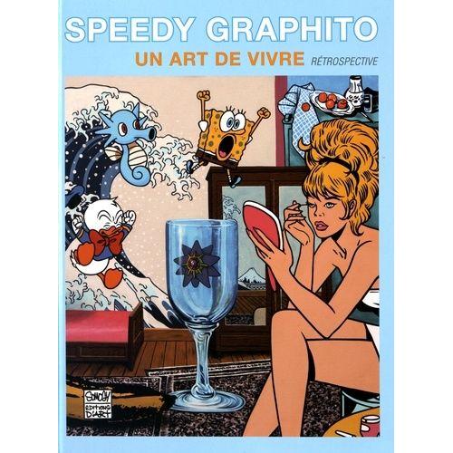 Speedy Graphito, Un Art De Vivre - Rtrospective   de Utudjian Bernard  Format Beau livre 