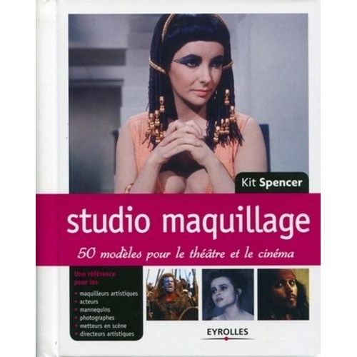 Studio Maquillage : 50 Modles Pour Le Thtre Et Le Cinma - 50 Modles Pour Le Thatre Et Le Cinma   de Spencer Kit  Format Spiral 