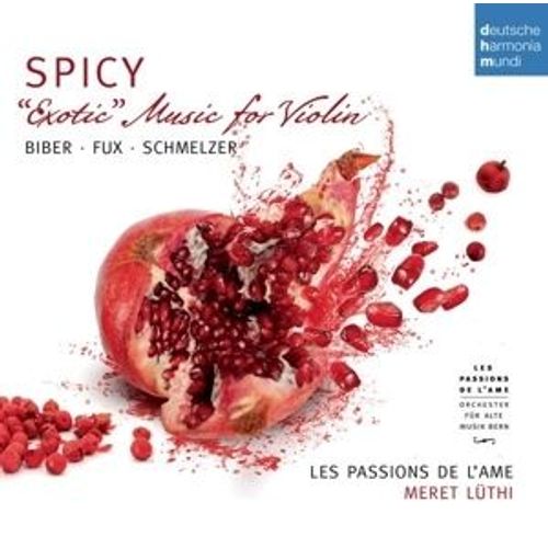 Spicy : Exotic Music For Violin - Heinrich Ignaz Von Biber