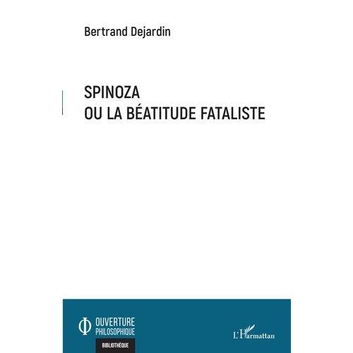 Spinoza Ou La Batitude Fataliste   de Dejardin Bertrand  Format Beau livre 