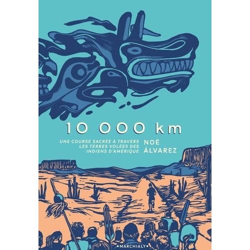 10 000 Km - Une Course Sacre  Travers Les Terres Voles Des Indiens D'amrique    Format Grand Format 