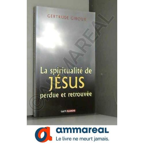 Spiritualit De Jsus Perdue Et Retrouve   de Gertrude Giroux  Format Poche 