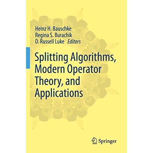 Splitting Algorithms, Modern Operator Theory, And Applications    Format Broch 