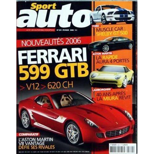 Sport Auto N 529 Du 01/02/2006 - Nouveautes 2006 - Ferrari 599 Gtb - L'aston Martin V8 Vantage Defie Ses Rivales - Muscle Car - Shelby Gt 500 - Aston Martin - La Rapide Aura 4 Portes - Lamborghini - 40 Ans Apres La Miura Revit