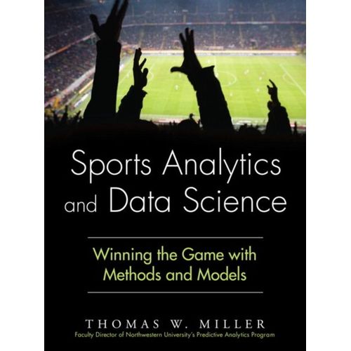Sports Analytics And Data Science   de Thomas W. Miller  Format Reli 
