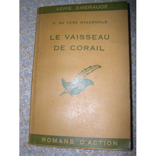 Le Vaisseau De Corail   de STACPOOLE (H de vere)