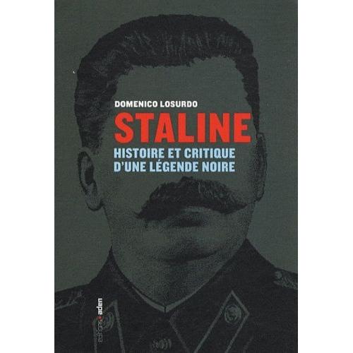 Staline - Histoire Et Critique D'une Lgende Noire   de Losurdo Domenico  Format Broch 