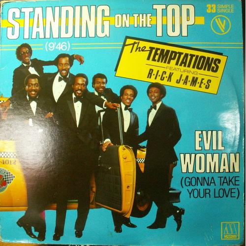 Standing On The Top / Evil Woman - The Temptations - Rick James