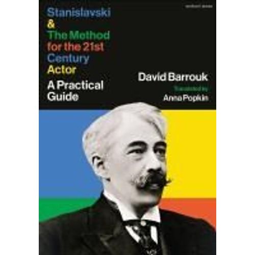 Stanislavski And The Method For The 21st Century Actor    Format Broch 