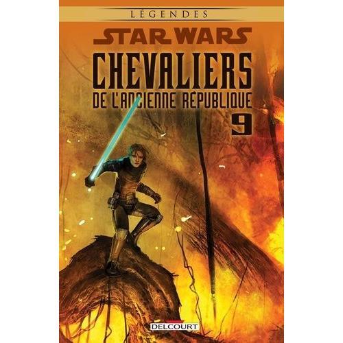 Star Wars Chevaliers De L'ancienne Rpublique Tome 9 - Le Dernier Combat    Format Broch 
