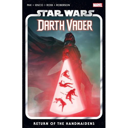 Star Wars: Darth Vader By Greg Pak Vol. 6 - Return Of The Handmaidens    Format Broch 