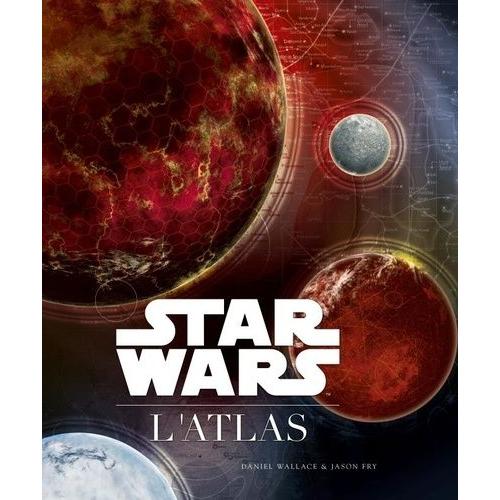 Star Wars - L'atlas   de daniel wallace  Format Beau livre 