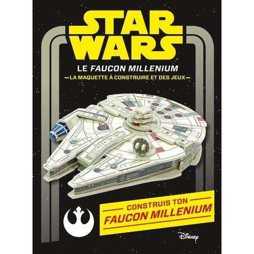 Star Wars Le Faucon Millenium - La Maquette  Construire Et Des Jeux   de Disney  Format Reli 