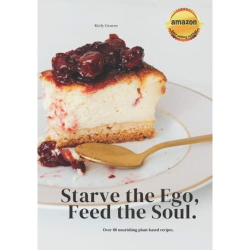 Starve The Ego, Feed The Soul   de Graves, Kiely  Format Broch 