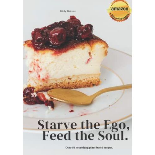 Starve The Ego, Feed The Soul   de Graves, Kiely  Format Broch 
