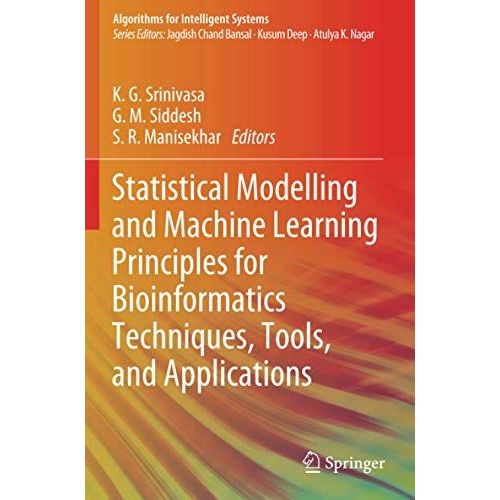 Statistical Modelling And Machine Learning Principles For Bioinformatics Techniques, Tools, And Applications    Format Broch 