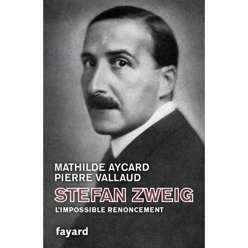 Stefan Zweig - L'impossible Renoncement    Format Grand Format 
