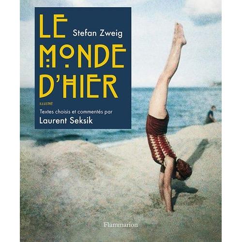 Le Monde D'hier - Illustr   de stefan zweig  Format Beau livre 