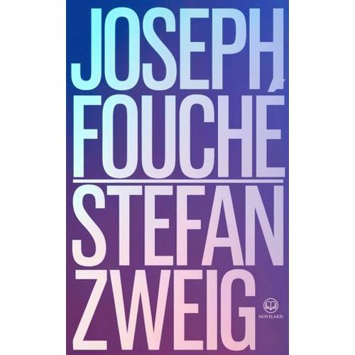 Stefan Zweig - Joseph Fouch  