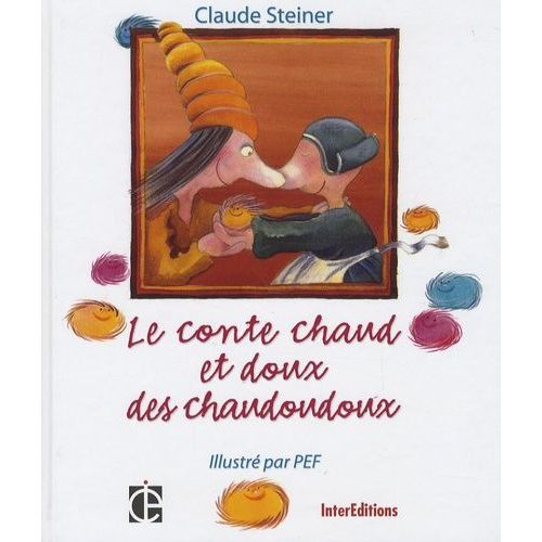 Le Conte Chaud Et Doux Des Chaudoudoux   de Steiner Claude  Format Broch 
