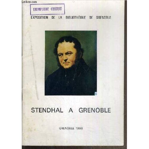 Stendhal A Grenoble - Exposition De La Bibliotheque De Grenoble   de pierre vaillant  Format Broch 