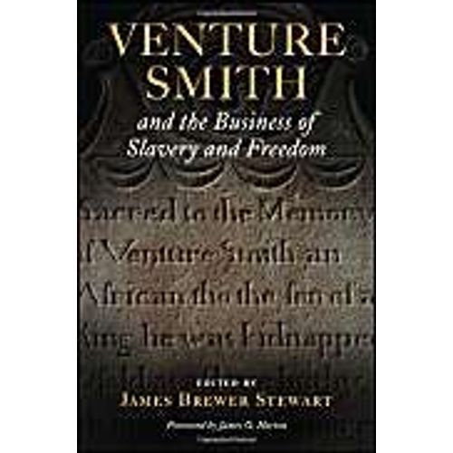 Venture Smith And The Business Of Slavery And Freedom   de James Brewer Stewart  Format Reli 