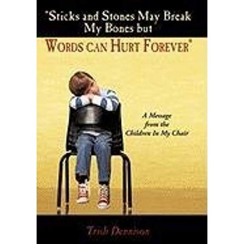 Sticks And Stones May Break My Bones But Words Can Hurt Forever    Format Broch 