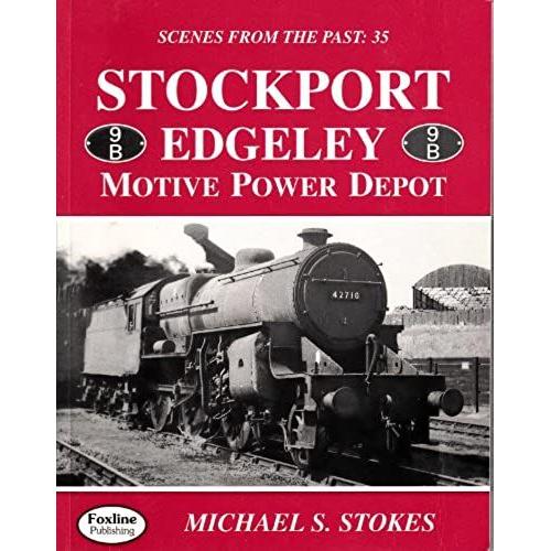 Stockport Edgeley Motive Power Depot   de Michael S. Stokes  Format Broch 